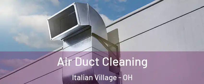 Air Duct Cleaning Italian Village - OH