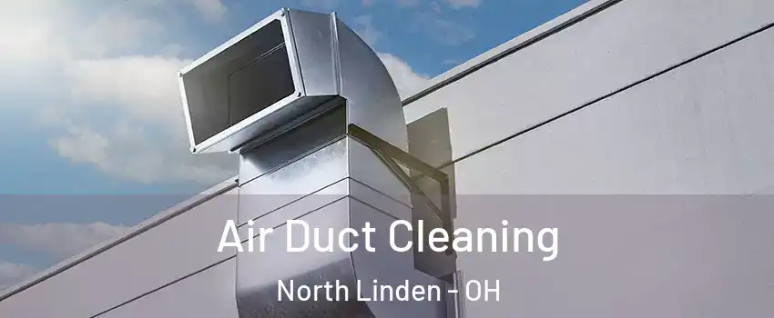 Air Duct Cleaning North Linden - OH