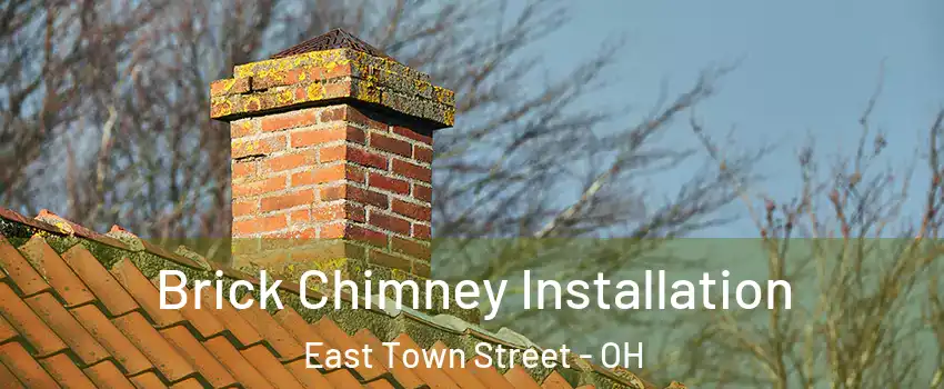 Brick Chimney Installation East Town Street - OH