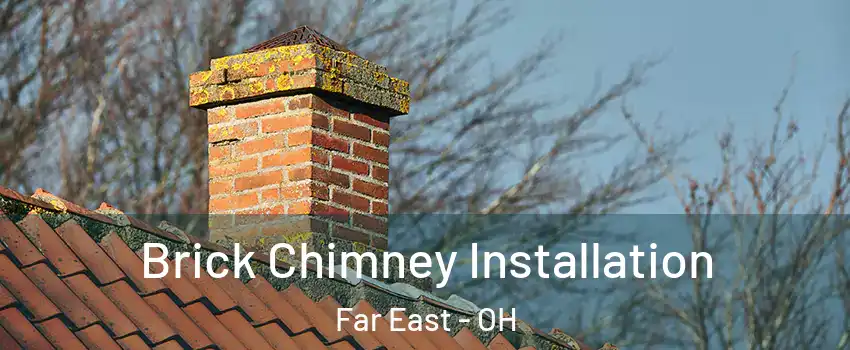 Brick Chimney Installation Far East - OH