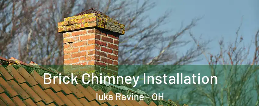Brick Chimney Installation Iuka Ravine - OH