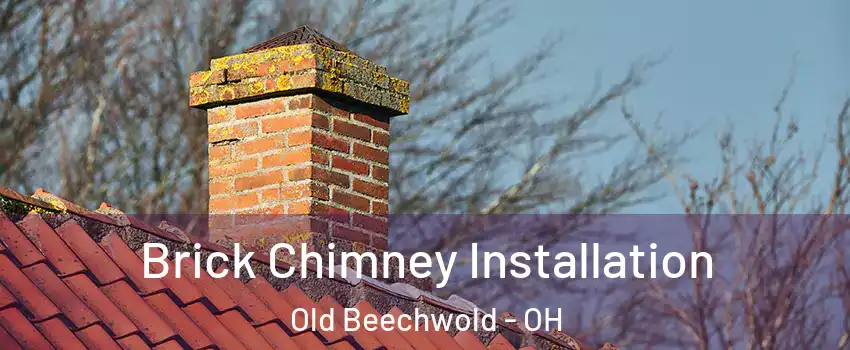 Brick Chimney Installation Old Beechwold - OH