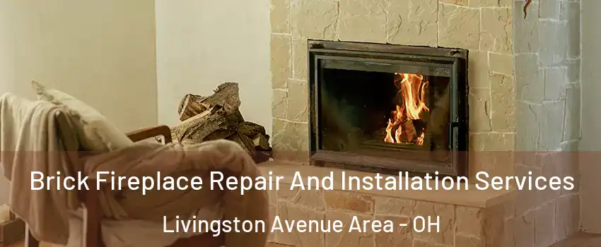 Brick Fireplace Repair And Installation Services Livingston Avenue Area - OH
