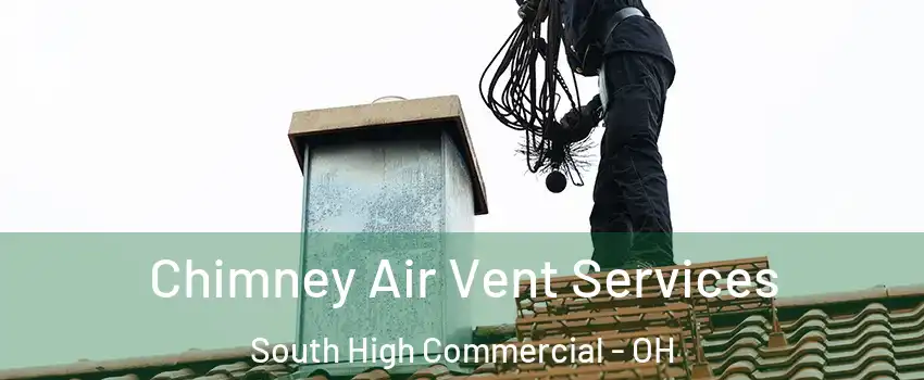 Chimney Air Vent Services South High Commercial - OH