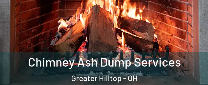 Chimney Ash Dump Services Greater Hilltop - OH