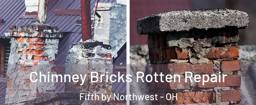 Chimney Bricks Rotten Repair Fifth by Northwest - OH