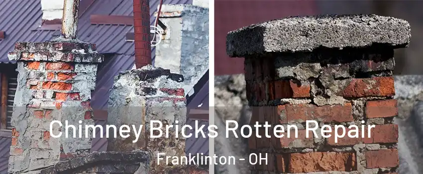 Chimney Bricks Rotten Repair Franklinton - OH