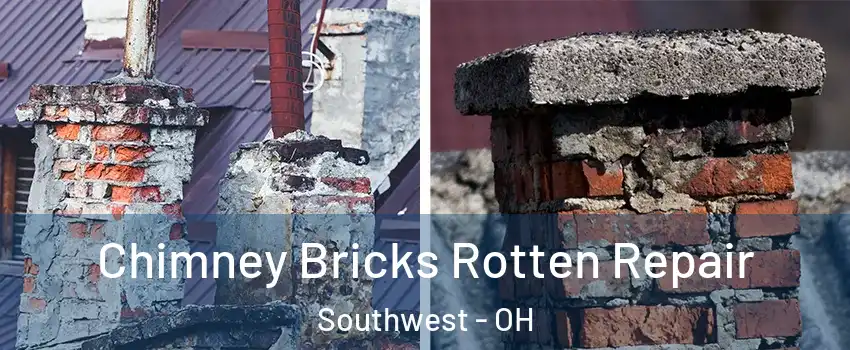 Chimney Bricks Rotten Repair Southwest - OH