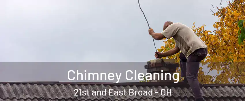 Chimney Cleaning 21st and East Broad - OH