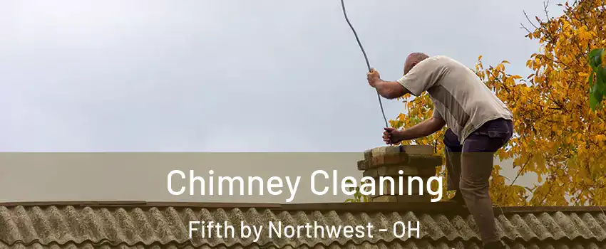 Chimney Cleaning Fifth by Northwest - OH