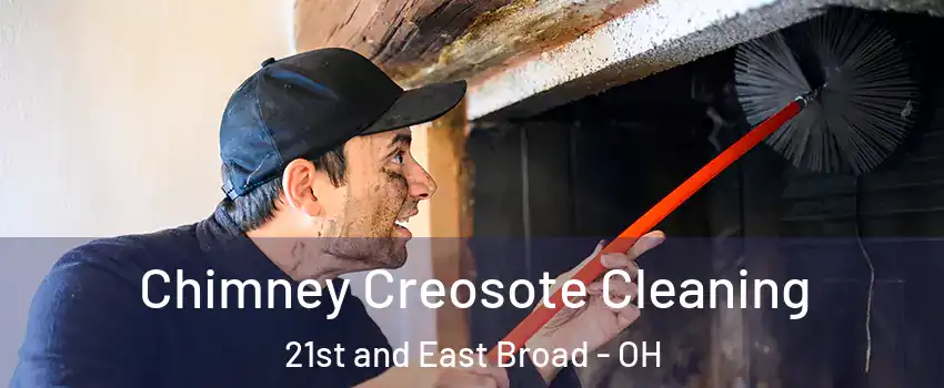 Chimney Creosote Cleaning 21st and East Broad - OH