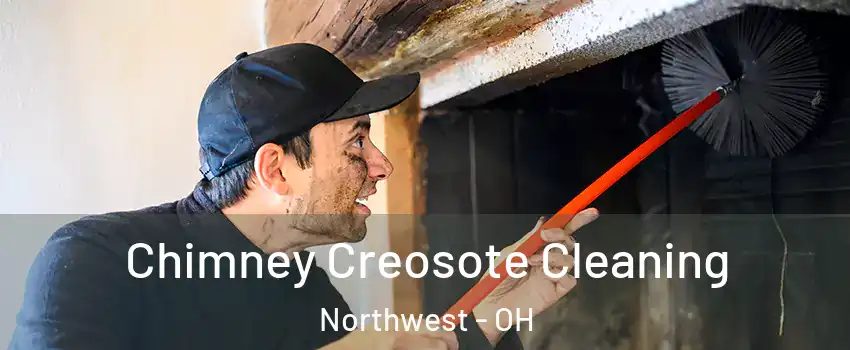 Chimney Creosote Cleaning Northwest - OH