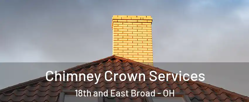 Chimney Crown Services 18th and East Broad - OH