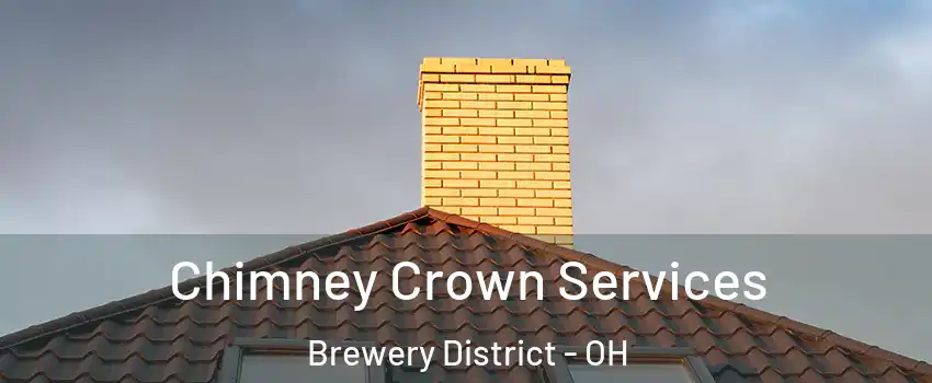Chimney Crown Services Brewery District - OH