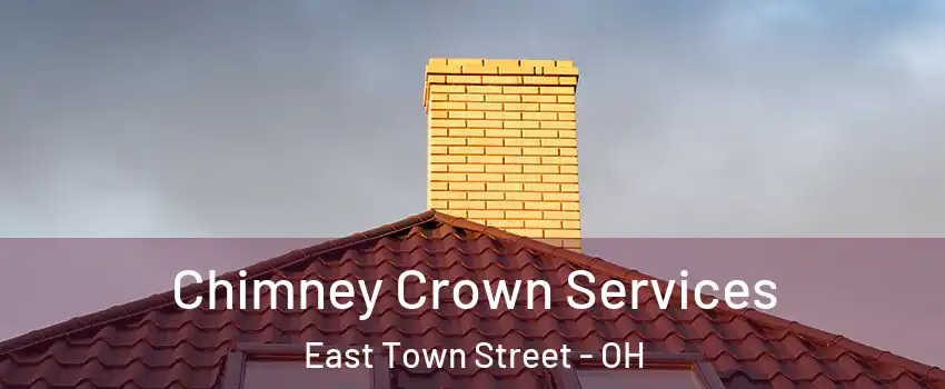 Chimney Crown Services East Town Street - OH