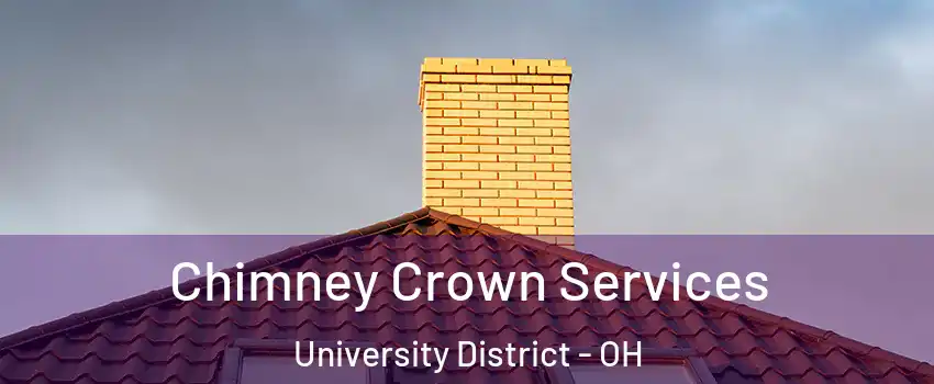 Chimney Crown Services University District - OH