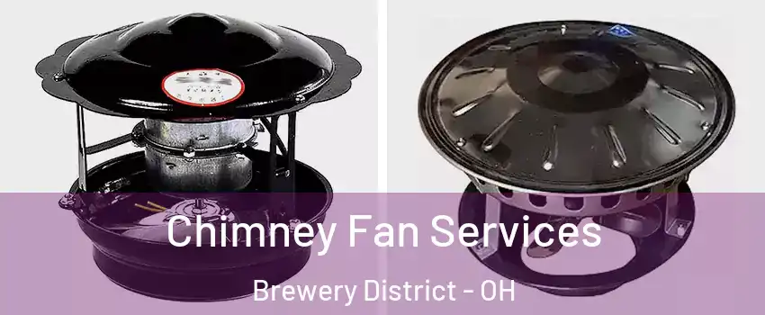 Chimney Fan Services Brewery District - OH