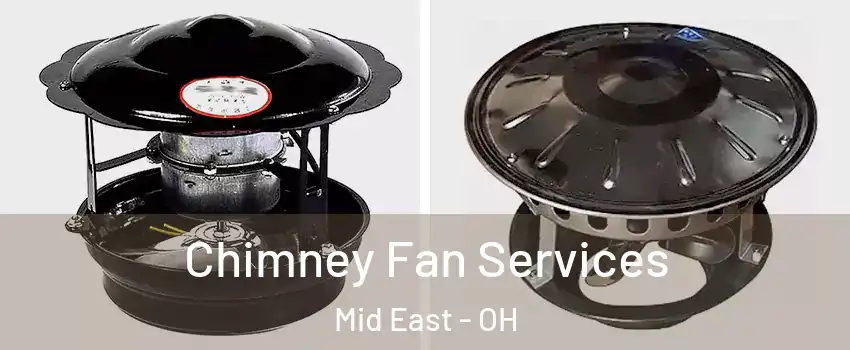 Chimney Fan Services Mid East - OH