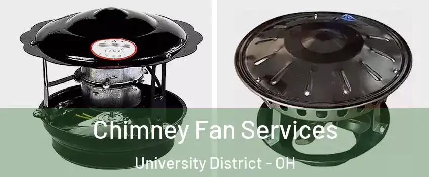 Chimney Fan Services University District - OH