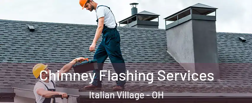Chimney Flashing Services Italian Village - OH