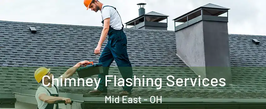 Chimney Flashing Services Mid East - OH
