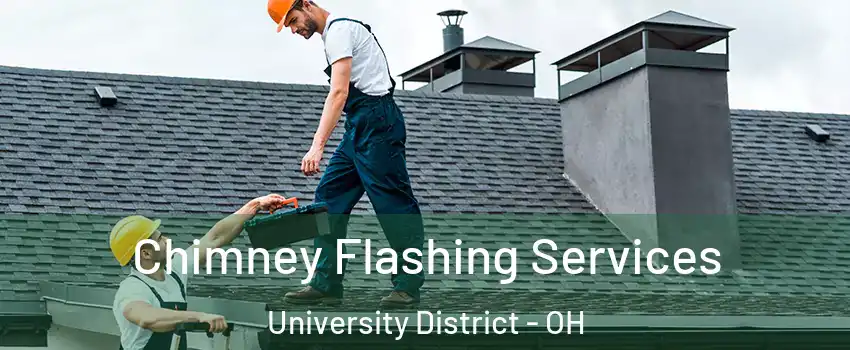 Chimney Flashing Services University District - OH
