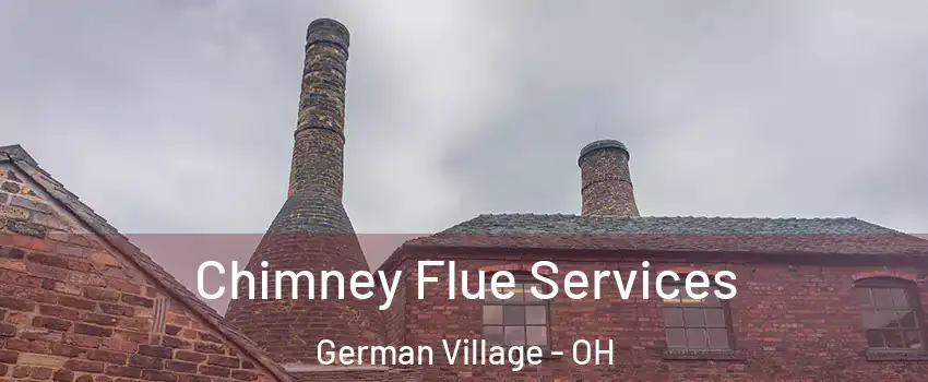 Chimney Flue Services German Village - OH