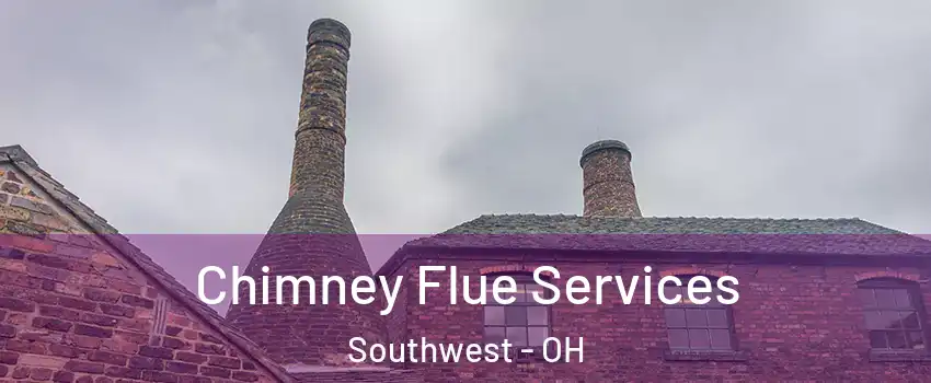 Chimney Flue Services Southwest - OH