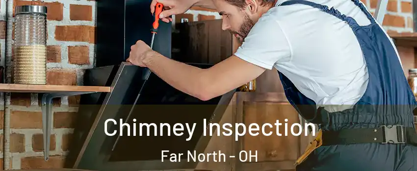Chimney Inspection Far North - OH