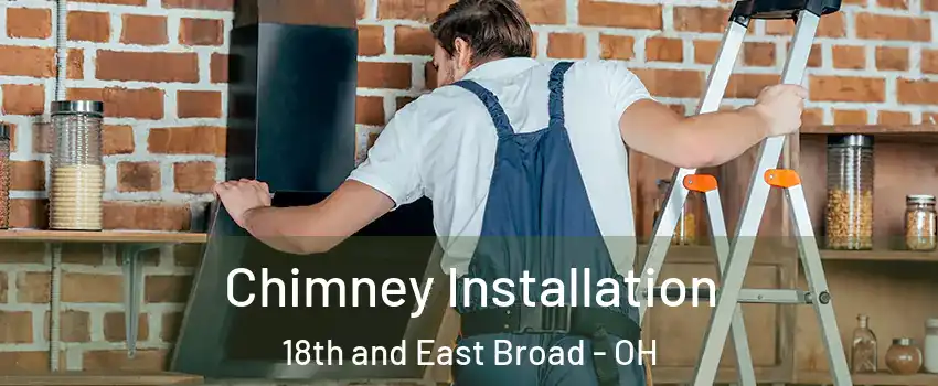 Chimney Installation 18th and East Broad - OH