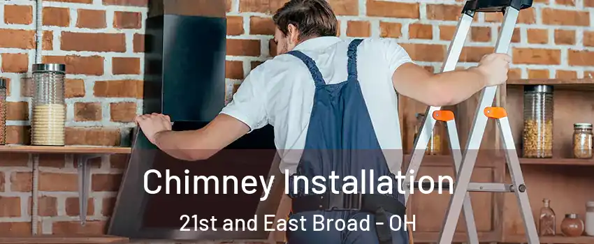 Chimney Installation 21st and East Broad - OH