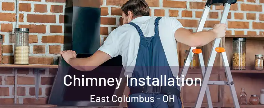 Chimney Installation East Columbus - OH