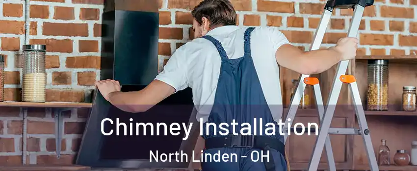 Chimney Installation North Linden - OH