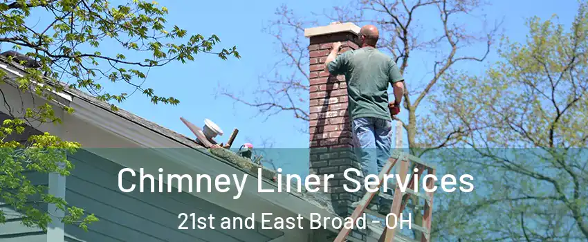 Chimney Liner Services 21st and East Broad - OH