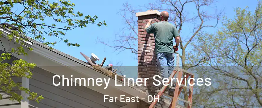 Chimney Liner Services Far East - OH