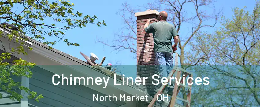 Chimney Liner Services North Market - OH