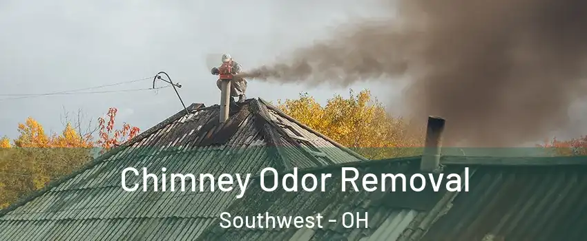 Chimney Odor Removal Southwest - OH