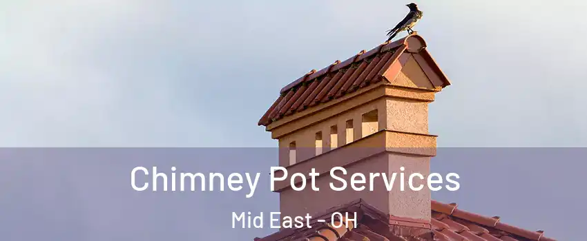 Chimney Pot Services Mid East - OH