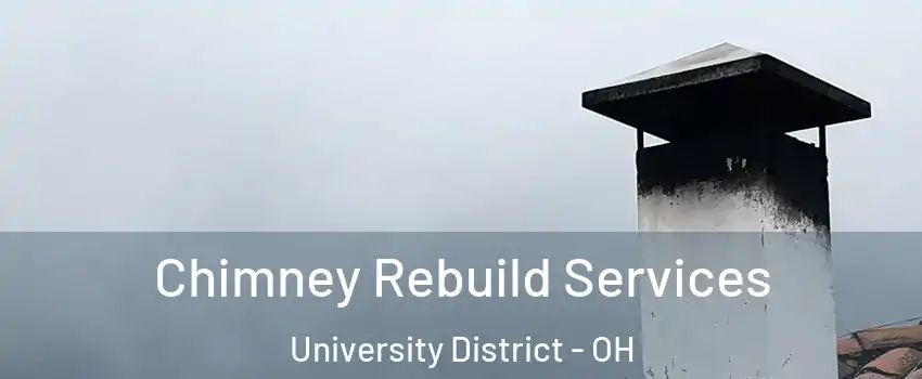 Chimney Rebuild Services University District - OH
