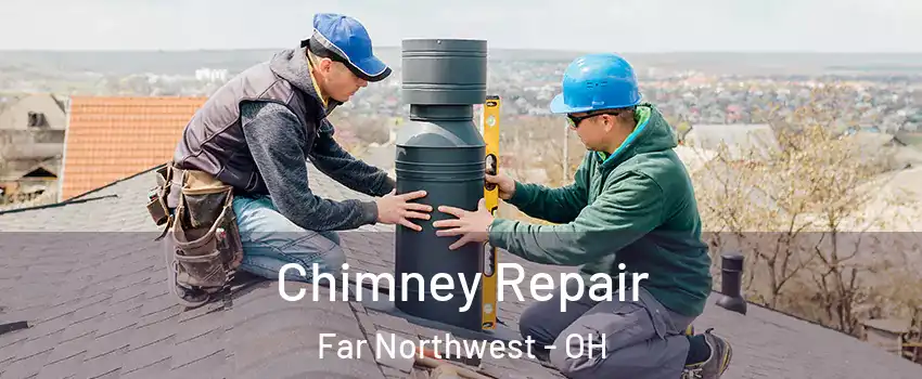 Chimney Repair Far Northwest - OH