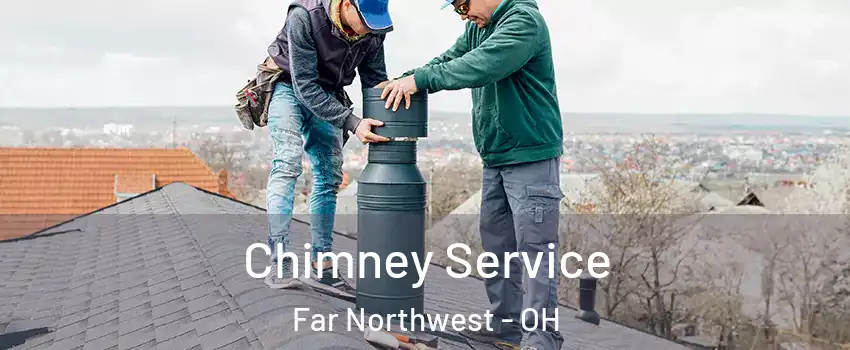 Chimney Service Far Northwest - OH