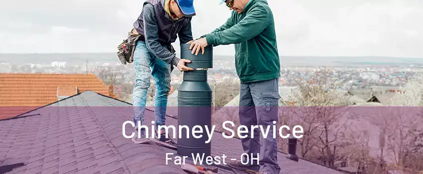 Chimney Service Far West - OH