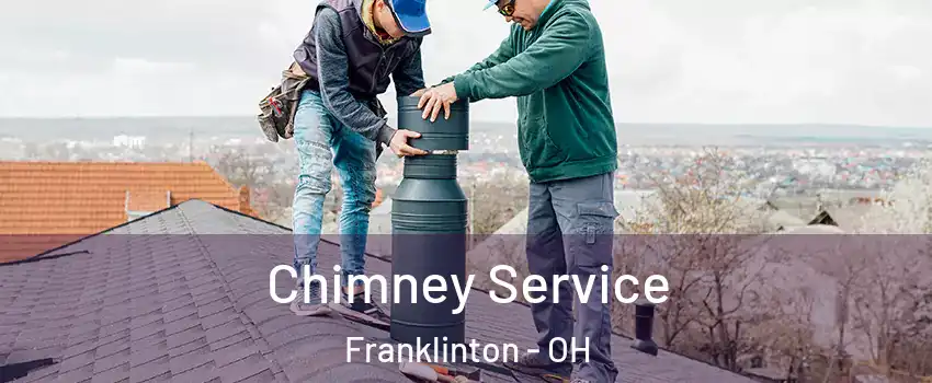 Chimney Service Franklinton - OH