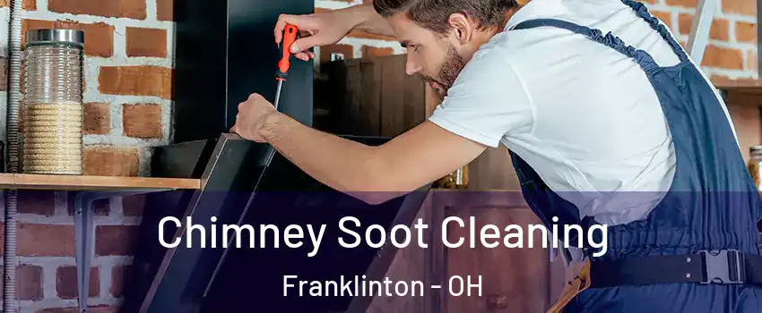 Chimney Soot Cleaning Franklinton - OH