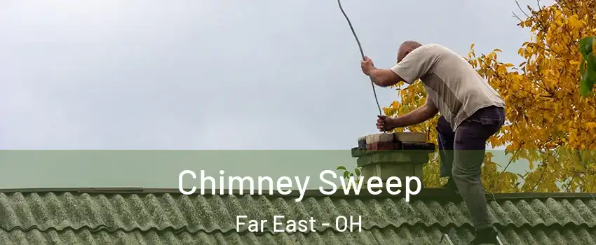 Chimney Sweep Far East - OH
