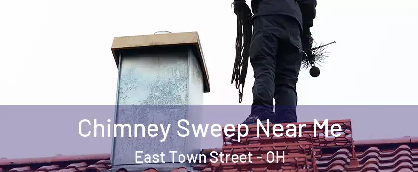 Chimney Sweep Near Me East Town Street - OH