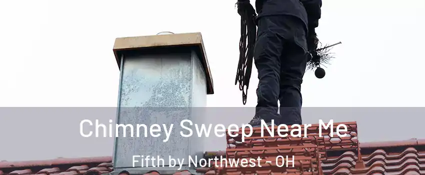 Chimney Sweep Near Me Fifth by Northwest - OH