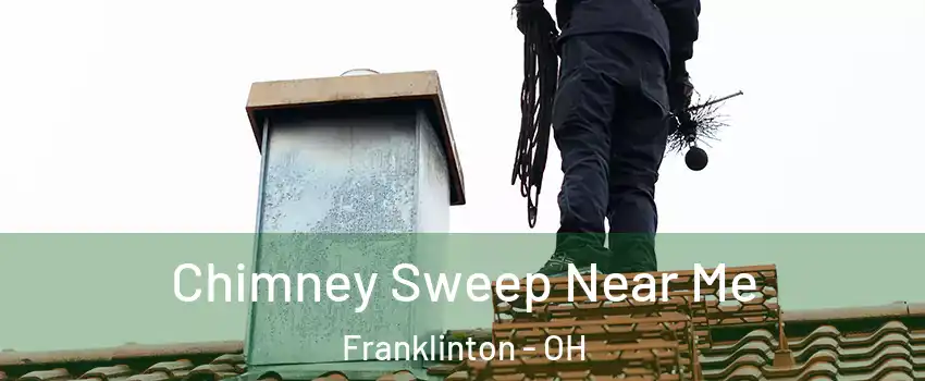 Chimney Sweep Near Me Franklinton - OH