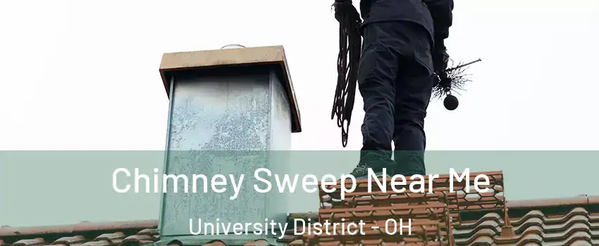Chimney Sweep Near Me University District - OH