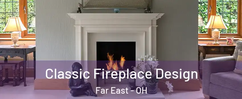 Classic Fireplace Design Far East - OH